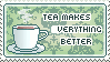 tea makes everything better stamp tea makes everything better stamp